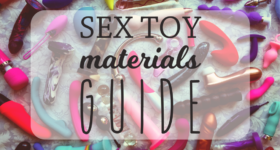 Know What You’re Using: Sex Toy Material Guide