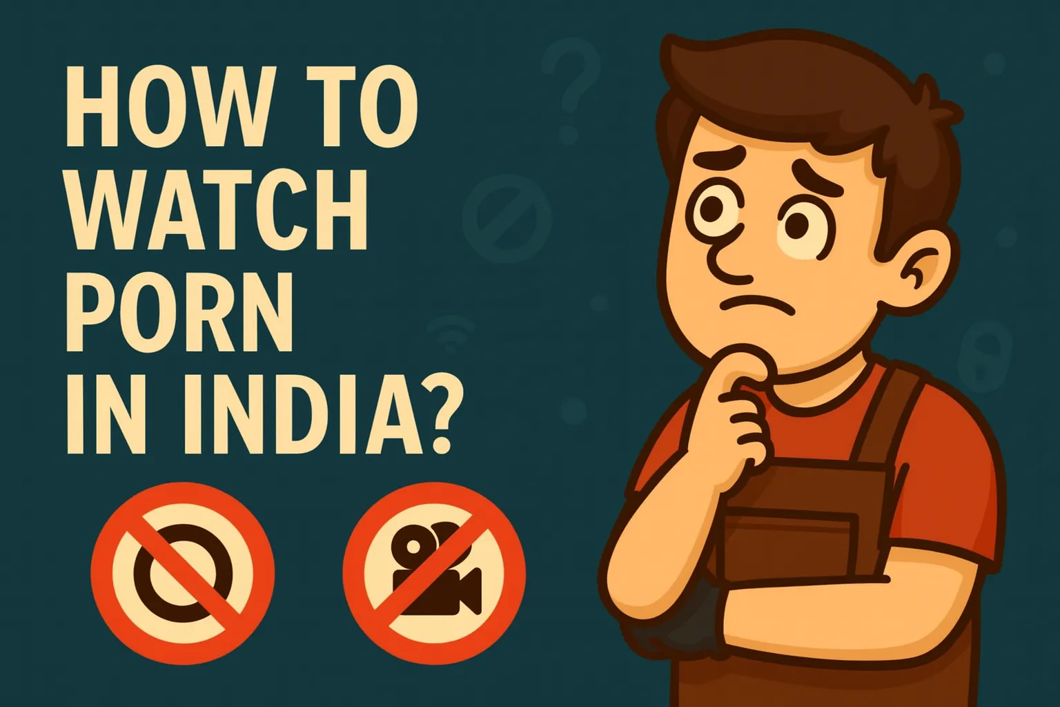 Porn in India 2025: Laws, Blocks & How People Really Watch